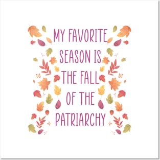 My Favorite Season is the Fall of the Patriarchy Posters and Art